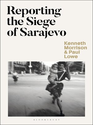 cover image of Reporting the Siege of Sarajevo